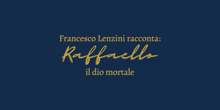 Raffaello il dio mortale